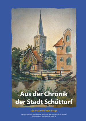 Buchcover Aus der Chronik der Stadt Schüttorf | Wilhelm Berge | EAN 9783982183138 | ISBN 3-9821831-3-8 | ISBN 978-3-9821831-3-8
