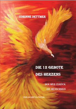 Buchcover Die 12 Gebote des Herzens | Corinne Dettmer | EAN 9783982192901 | ISBN 3-9821929-0-0 | ISBN 978-3-9821929-0-1