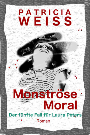 Buchcover Monströse Moral | Patricia Weiss | EAN 9783982199306 | ISBN 3-9821993-0-1 | ISBN 978-3-9821993-0-6