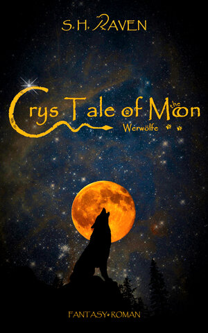Buchcover Crys Tale of the Moon | S. H. RAVEN | EAN 9783982206912 | ISBN 3-9822069-1-X | ISBN 978-3-9822069-1-2