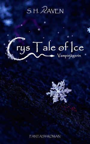Buchcover Crys Tale of Ice | S. H. RAVEN | EAN 9783982206981 | ISBN 3-9822069-8-7 | ISBN 978-3-9822069-8-1