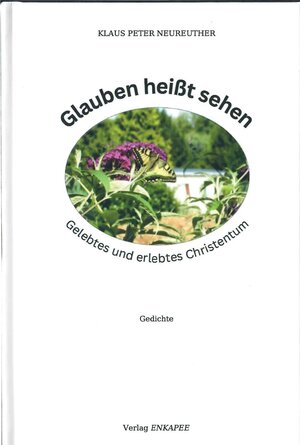 Buchcover Glauben heißt sehen | Klaus Peter Neureuther | EAN 9783982218526 | ISBN 3-9822185-2-7 | ISBN 978-3-9822185-2-6