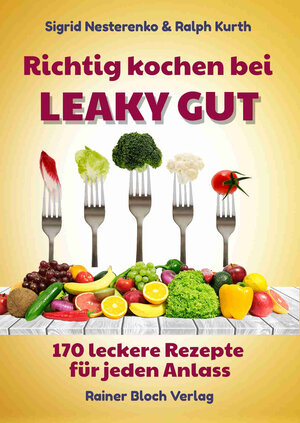 Buchcover Richtig kochen bei LEAKY GUT | Sigrid Nesterenko | EAN 9783982224565 | ISBN 3-9822245-6-X | ISBN 978-3-9822245-6-5