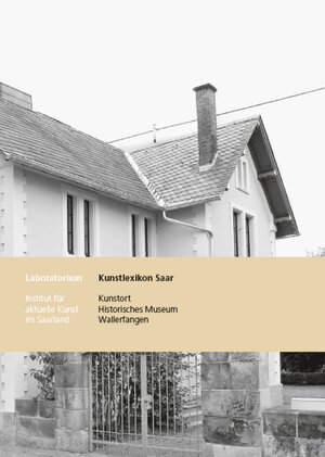 Buchcover Kunstort Historisches Museum Wallerfangen  | EAN 9783982231440 | ISBN 3-9822314-4-2 | ISBN 978-3-9822314-4-0