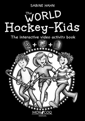 Buchcover The WORLD Hockey-Kids | Sabine Hahn | EAN 9783982238739 | ISBN 3-9822387-3-0 | ISBN 978-3-9822387-3-9