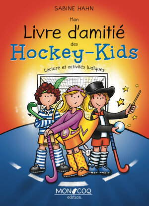 Buchcover Mon livre d'amitié des Hockey-Kids | Sabine Hahn | EAN 9783982238791 | ISBN 3-9822387-9-X | ISBN 978-3-9822387-9-1