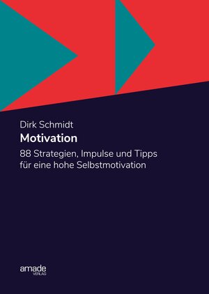 Buchcover Motivation | Dirk Schmidt | EAN 9783982255330 | ISBN 3-9822553-3-3 | ISBN 978-3-9822553-3-0