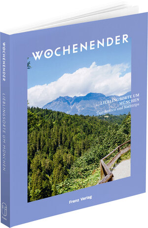 Buchcover Wochenender: Lieblingsorte um München | Elisabeth Frenz | EAN 9783982264639 | ISBN 3-9822646-3-4 | ISBN 978-3-9822646-3-9