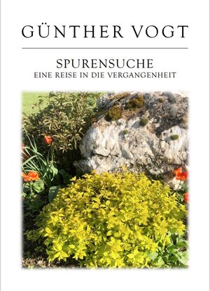 Buchcover Spurensuche | Günther Vogt | EAN 9783982273136 | ISBN 3-9822731-3-7 | ISBN 978-3-9822731-3-6