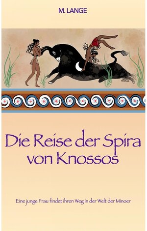 Buchcover Die Reise der Spira von Knossos | Max Lange | EAN 9783982275031 | ISBN 3-9822750-3-2 | ISBN 978-3-9822750-3-1