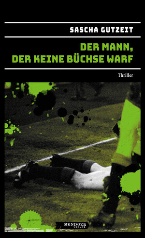 Buchcover Der Mann, der keine Büchse warf | Sascha Gutzeit | EAN 9783982275277 | ISBN 3-9822752-7-X | ISBN 978-3-9822752-7-7