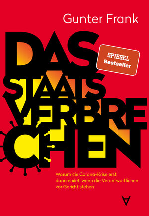 Buchcover Das Staatsverbrechen | Gunter Frank | EAN 9783982277141 | ISBN 3-9822771-4-0 | ISBN 978-3-9822771-4-1