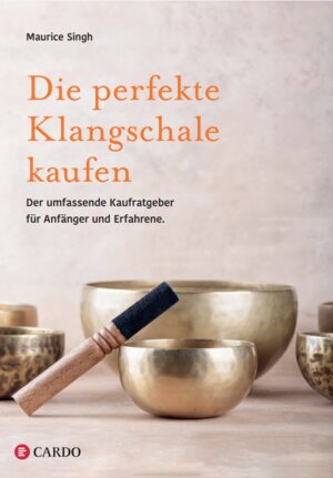 Buchcover Die perfekte Klangschale kaufen | Maurice Singh | EAN 9783982325590 | ISBN 3-9823255-9-5 | ISBN 978-3-9823255-9-0