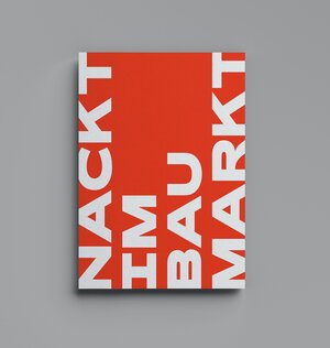 Buchcover Nackt im Baumarkt  | EAN 9783982331201 | ISBN 3-9823312-0-X | ISBN 978-3-9823312-0-1