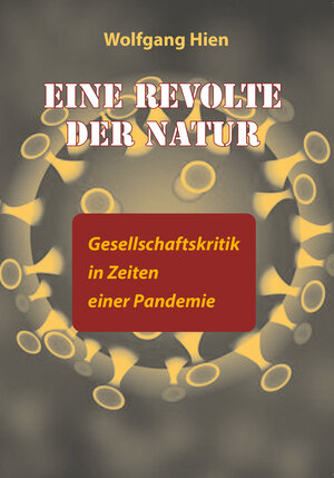 Buchcover Eine Revolte der Natur | Wolfgang Hien | EAN 9783982331775 | ISBN 3-9823317-7-3 | ISBN 978-3-9823317-7-5