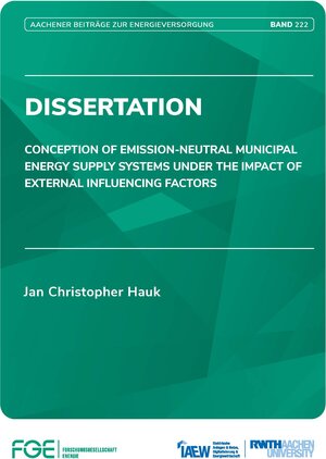 Buchcover Conception of Emission-neutral Municipal Energy Supply Systems Under the Impact of External Influencing Factors | Jan Christopher Hauk | EAN 9783982336251 | ISBN 3-9823362-5-2 | ISBN 978-3-9823362-5-1