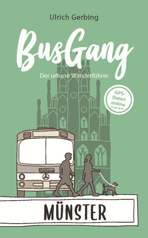 Buchcover BusGang MÜNSTER | Ulrich Gerbing | EAN 9783982344508 | ISBN 3-9823445-0-6 | ISBN 978-3-9823445-0-8