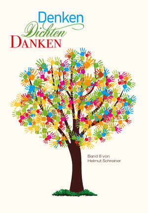 Buchcover Denken Dichten Danken | Helmut F. Schreiner | EAN 9783982347455 | ISBN 3-9823474-5-9 | ISBN 978-3-9823474-5-5