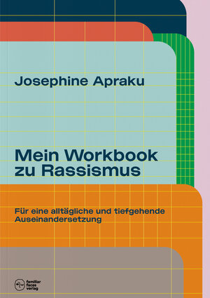 Buchcover Mein Workbook zu Rassismus. | Josephine Apraku | EAN 9783982368122 | ISBN 3-9823681-2-X | ISBN 978-3-9823681-2-2