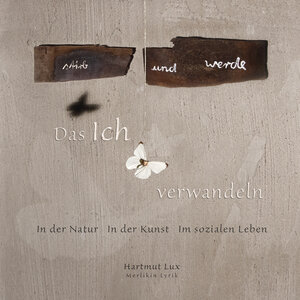 Buchcover Das Ich verwandeln | Hartmut Lux | EAN 9783982371207 | ISBN 3-9823712-0-1 | ISBN 978-3-9823712-0-7