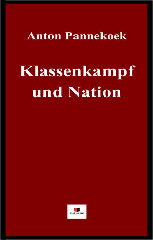 Buchcover KLassenkampf und Nation | Anton Pannekoek | EAN 9783982379784 | ISBN 3-9823797-8-4 | ISBN 978-3-9823797-8-4