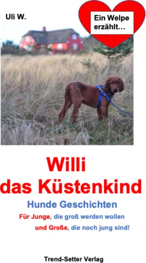 Buchcover Willi das Küstenkind | W. Uli | EAN 9783982393605 | ISBN 3-9823936-0-4 | ISBN 978-3-9823936-0-5