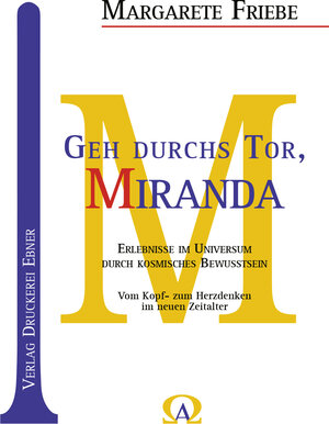 Buchcover Geh durchs Tor, Miranda | Margarete Friebe | EAN 9783982402642 | ISBN 3-9824026-4-6 | ISBN 978-3-9824026-4-2