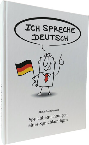 Buchcover Ich spreche Deutsch | Dieter Mengwasser | EAN 9783982405933 | ISBN 3-9824059-3-9 | ISBN 978-3-9824059-3-3