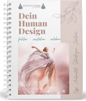 Buchcover Dein Human Design fühlen, verstehen, erleben Band 1 | Susanne Lausch | EAN 9783982429311 | ISBN 3-9824293-1-5 | ISBN 978-3-9824293-1-1