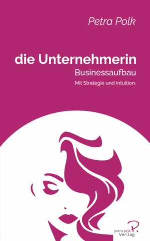 Buchcover die Unternehmerin | Petra Polk | EAN 9783982435411 | ISBN 3-9824354-1-2 | ISBN 978-3-9824354-1-1