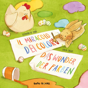 Buchcover Il miracolo dei colori - Das Wunder der Farben | Eleonora De Zordi | EAN 9783982438931 | ISBN 3-9824389-3-4 | ISBN 978-3-9824389-3-1