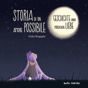 Buchcover Storia di un amore possibile - Geschichte einer möglichen Liebe | Giulia Bragaglia | EAN 9783982438962 | ISBN 3-9824389-6-9 | ISBN 978-3-9824389-6-2
