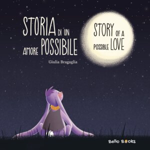 Buchcover Storia di un amore possibile - Story of a possible love | Giulia Bragaglia | EAN 9783982438979 | ISBN 3-9824389-7-7 | ISBN 978-3-9824389-7-9