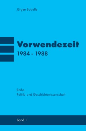 Buchcover Vorwendezeit 1984 - 1988 | Jürgen Bodelle | EAN 9783982451527 | ISBN 3-9824515-2-3 | ISBN 978-3-9824515-2-7
