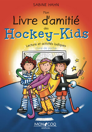 Buchcover Mon livre d'amitié des Hockey-Kids | Sabine Hahn | EAN 9783982469805 | ISBN 3-9824698-0-5 | ISBN 978-3-9824698-0-5