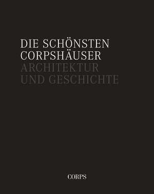 Buchcover Die schönsten Corpshäuser  | EAN 9783982525402 | ISBN 3-9825254-0-3 | ISBN 978-3-9825254-0-2