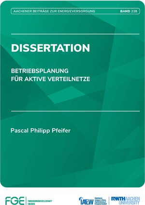 Buchcover Betriebsplanung für aktive Verteilnetze | Pascal Philipp Pfeifer | EAN 9783982525914 | ISBN 3-9825259-1-8 | ISBN 978-3-9825259-1-4