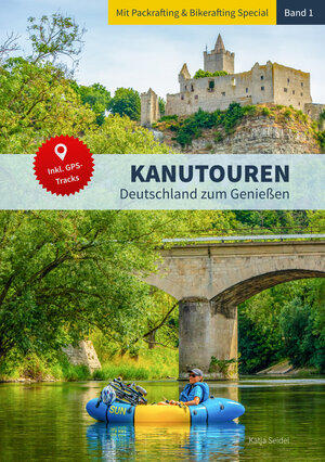 Buchcover Kanutouren - Band 1 | Katja Seidel | EAN 9783982531601 | ISBN 3-9825316-0-8 | ISBN 978-3-9825316-0-1