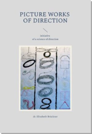 Buchcover picture works of direction | Elisabeth Brückner | EAN 9783982536217 | ISBN 3-9825362-1-9 | ISBN 978-3-9825362-1-7