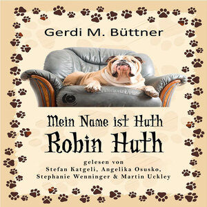 Buchcover Mein Name ist Huth, Robin Huth | Gerdi M. Büttner | EAN 9783982549507 | ISBN 3-9825495-0-7 | ISBN 978-3-9825495-0-7
