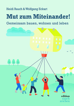 Buchcover Mut zum Miteinander! | Heidi Rauch | EAN 9783982556628 | ISBN 3-9825566-2-7 | ISBN 978-3-9825566-2-8