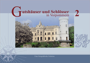 Buchcover Gutshäuser und Schlösser in Vorpommern, Band 2 | Ilka Zander | EAN 9783982563404 | ISBN 3-9825634-0-2 | ISBN 978-3-9825634-0-4