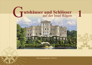 Buchcover Gutshäuser und Schlösser auf der Insel Rügen, Band 1 | Ilka Zander | EAN 9783982563411 | ISBN 3-9825634-1-0 | ISBN 978-3-9825634-1-1