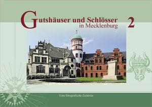 Buchcover Gutshäuser und Schlösser in Mecklenburg, Band 2 | Ilka Zander | EAN 9783982563428 | ISBN 3-9825634-2-9 | ISBN 978-3-9825634-2-8