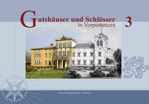 Buchcover Gutshäuser und Schlösser in Vorpommern, Band 3 | Ilka Zander | EAN 9783982563435 | ISBN 3-9825634-3-7 | ISBN 978-3-9825634-3-5