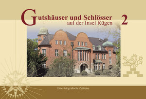 Buchcover Gutshäuser und Schlösser auf der Insel Rügen, Band 2 | Ilka Zander | EAN 9783982563442 | ISBN 3-9825634-4-5 | ISBN 978-3-9825634-4-2