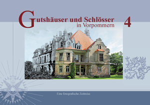 Buchcover Gutshäuser und Schlösser in Vorpommern, Band 4 | Ilka Zander | EAN 9783982563466 | ISBN 3-9825634-6-1 | ISBN 978-3-9825634-6-6