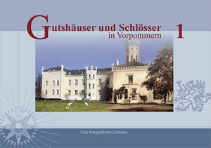 Buchcover Gutshäuser und Schlösser in Vorpommern, Band 1 | Ilka Zander | EAN 9783982563473 | ISBN 3-9825634-7-X | ISBN 978-3-9825634-7-3