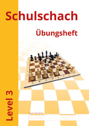 Buchcover Schulschach Übungsheft Level 3  | EAN 9783982582931 | ISBN 3-9825829-3-8 | ISBN 978-3-9825829-3-1