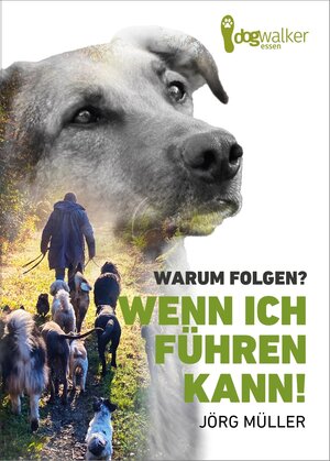 Buchcover Warum folgen, wenn ich führen kann | Jörg Müller | EAN 9783982592701 | ISBN 3-9825927-0-4 | ISBN 978-3-9825927-0-1